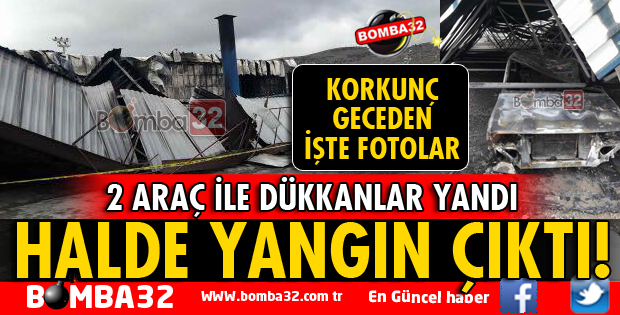 HALDE YANGIN ÇIKTI!
