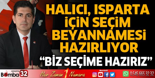 Halıcı, Isparta için seçim beyannamesi hazırlıyor