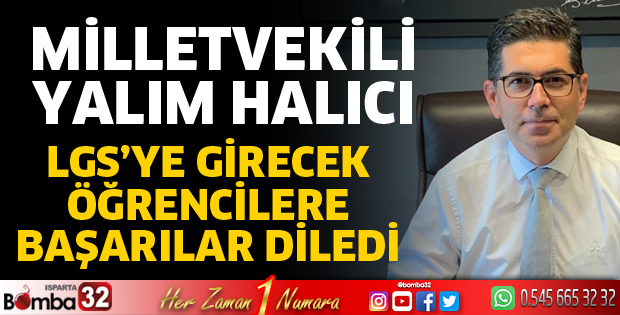 Halıcı, LGS’ye girecek öğrencilere başarılar diledi