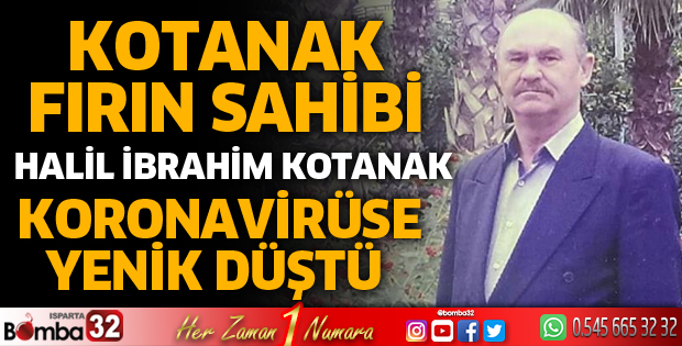 HALİL İBRAHİM KOTANAK HAYATINI KAYBETTİ