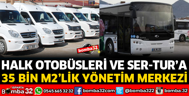HALK OTOBÜSLERİ VE SERTUR İÇİN YENİ YÖNETİM MERKEZİ