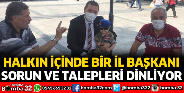 HALKIN İÇİNDE BİR İL BAŞKANI