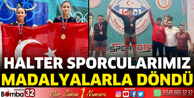 Halter sporcularımız madalyalarla döndüler