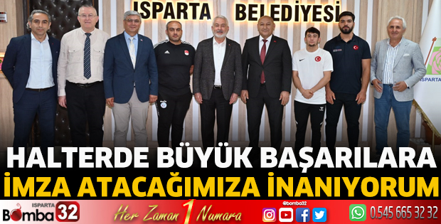 Halterde büyük başarılara imza atacağımıza inanıyorum