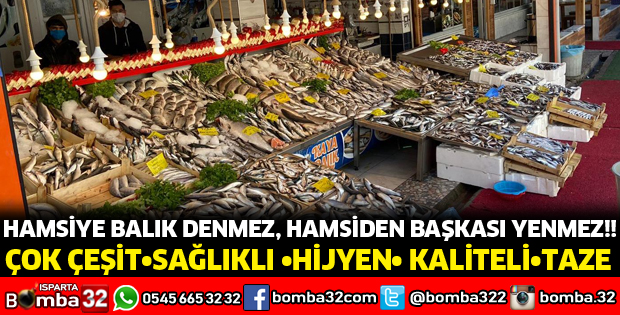HAMSİYE BALIK DENMEZ, HAMSİDEN BAŞKASI YENMEZ