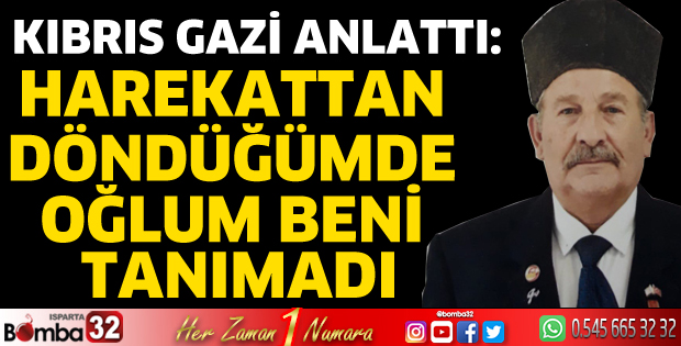 Harekattan döndüğümde oğlum beni tanımadı