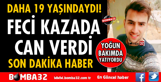HASAN ARIBAŞ TRAFİK KAZASINDA YAŞAMINI YİTİRDİ