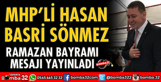 HASAN BASRİ SÖNMEZ BAYRAM MESAJI YAYINLADI
