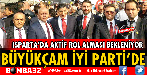 HASAN BÜYÜKÇAM İYİ PARTİ YOLUNDA
