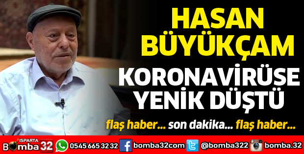HASAN BÜYÜKÇAM VEFAT ETTİ