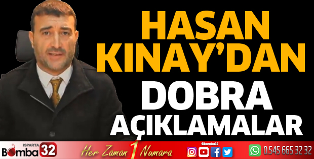Hasan Kınay'dan dobra açıklamalar