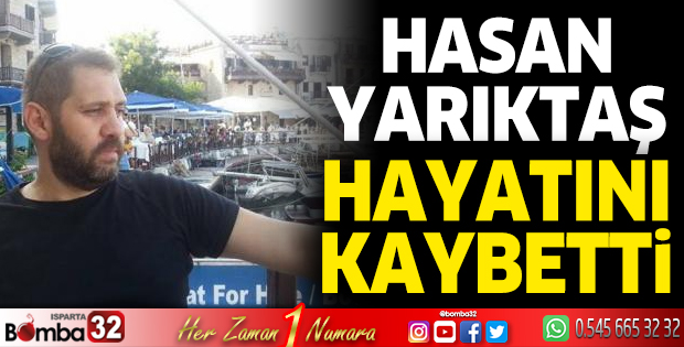 Hasan Yarıktaş hayatını kaybetti