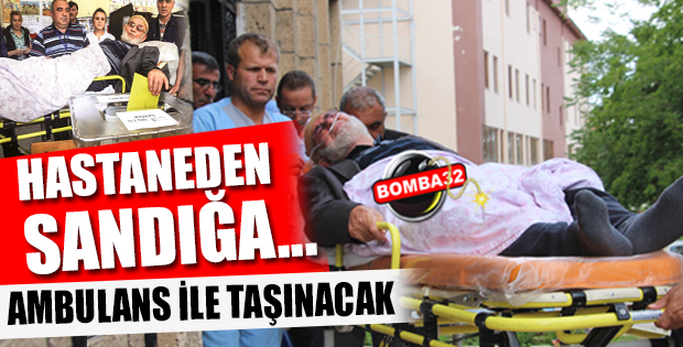 Hasta Seçmen Sandığa Ambulans İle Taşınacak