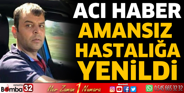 Hastalığına yenildi