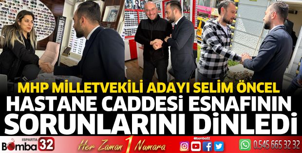 Hastane caddesi esnafının sorunlarını dinledi