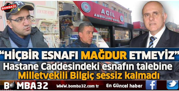 Hastane Caddesindeki esnafın talebine Milletvekili Bilgiç sessiz kalmadı