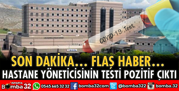 HASTANE YÖNETİCİSİNİN KORONAVİRÜS TESTİ POZİTİF ÇIKTI