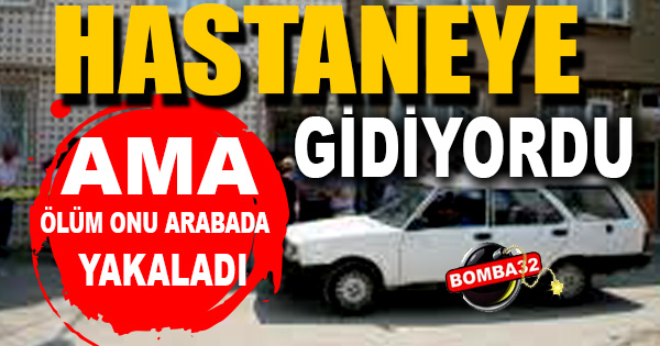 Hastaneye Gidiyordu Ama...