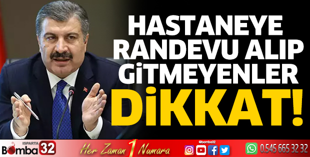 Hastaneye randevu alıp gitmeyenler dikkat!