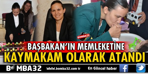 HATİCE BAYAR ÖZDEMİR BAŞBAKANIN MEMLEKETİNE KAYMAKAM OLARAK ATANDI