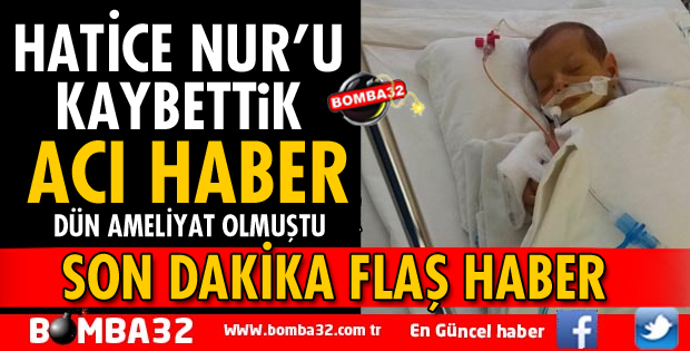 HATİCE NUR BEBEK YAŞAMINI YİTİRDİ