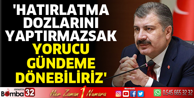 HATIRLATMA DOZLARINI YAPTIRMAZSAK YORUCU GÜNDEME DÖNEBİLİRİZ