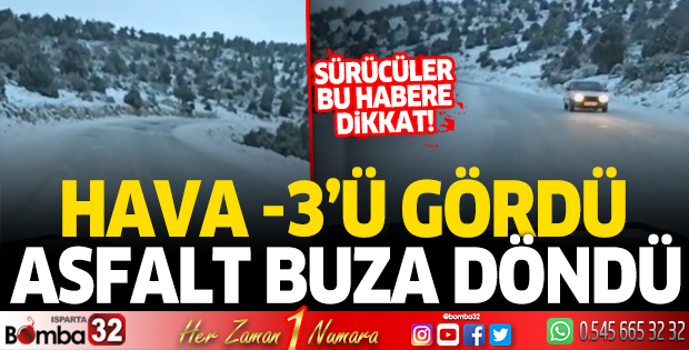 Hava -3'ü gördü, asfalt buza döndü