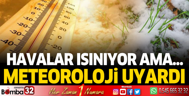 HAVALAR ISINIYOR AMA... METEOROLOJİ UYARDI
