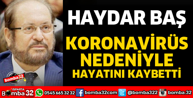 HAYDAR BAŞ HAYATINI KAYBETTİ