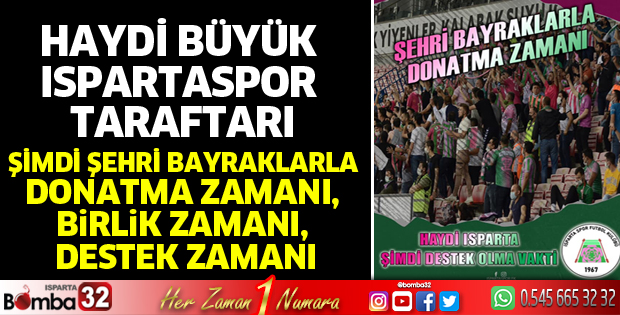 Haydi büyük Ispartaspor taraftarı takıma destek olalım