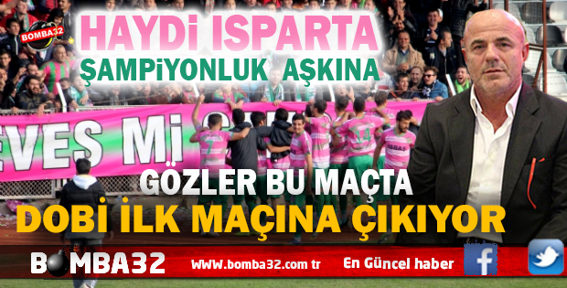 HAYDİ ISPARTA  BU MAÇ KAÇMAZ 