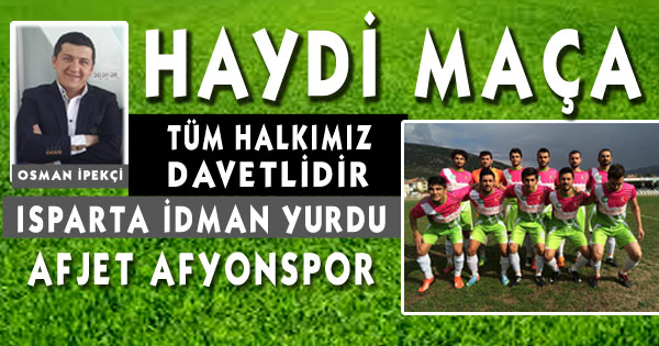 HAYDİ MAÇA ISPARTA !