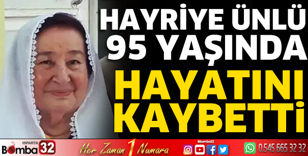 Hayriye Ünlü yaşamını yitirdi