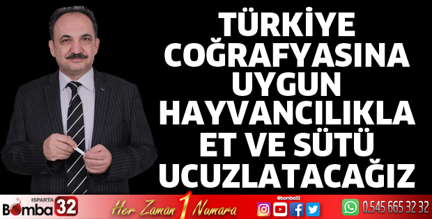 HAYVANCILIKLA ET VE SÜTÜ UCUZLATACAĞIZ