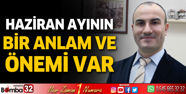 Haziran ayının bir anlam ve önemi var