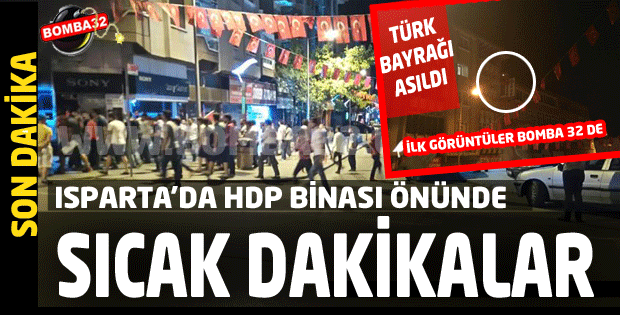 ISPARTA HDP BİNASI ÖNÜNDE SICAK DAKİKALAR