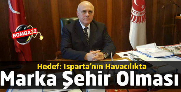 Hedef: Isparta'nın Havacılıkta Marka Şehir Olması