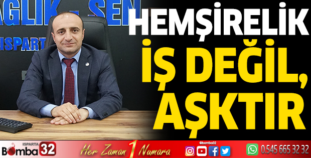 Hemşirelik iş değil, aşktır