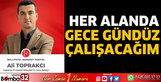 Her alanda gece gündüz çalışacağım 
