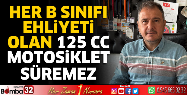 Her B Sınıfı ehliyeti olan 125 cc motosiklet süremez