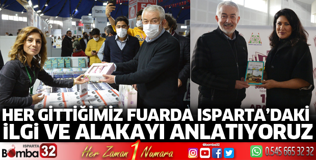 HER GİTTİĞİMİZ FUARDA ISPARTA’DAKİ İLGİ VE ALAKAYI ANLATIYORUZ