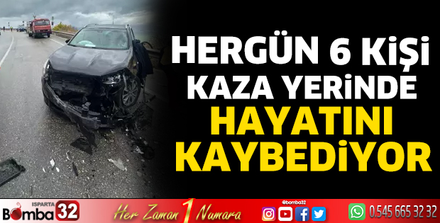 Her gün 6 kişi kazada hayatını kaybediyor 