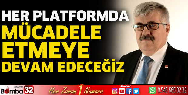 Her platformda mücadele etmeye devam edeceğiz