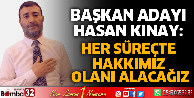 HER SÜREÇTE HAKKIMIZ OLANI ALACAĞIZ