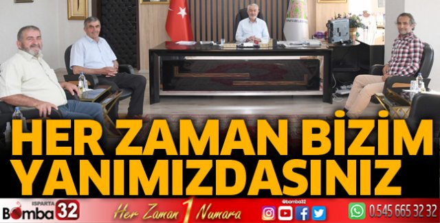 Her zaman bizim yanımızdasınız