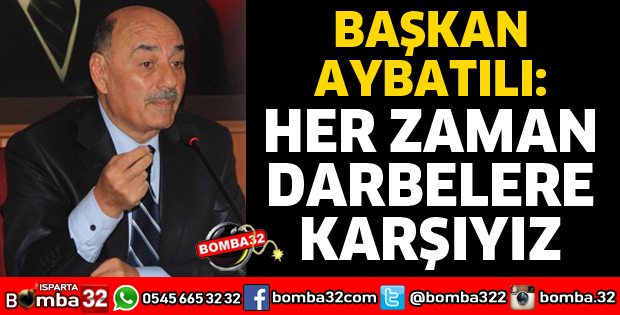 HER ZAMAN DARBELERE KARŞIYIZ