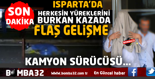 HERKESİN YÜREKLERİ BURKAN KAZADA FLAŞ GELİŞME 