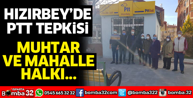 Hızırbey'de PTT tepkisi