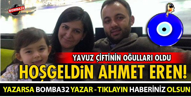 HOŞGELDİN AHMET EREN BEBEK!