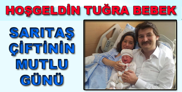 HOŞGELDİN TUĞRA BEBEK